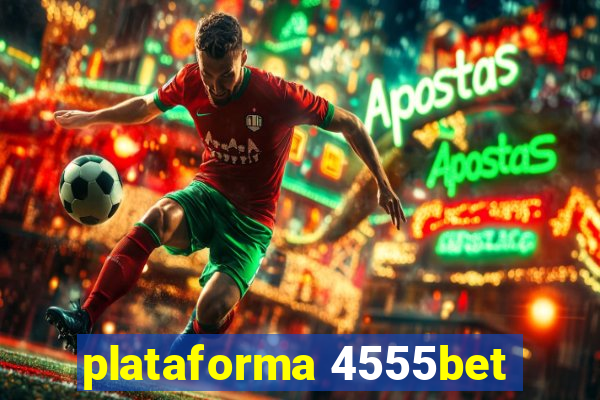 plataforma 4555bet